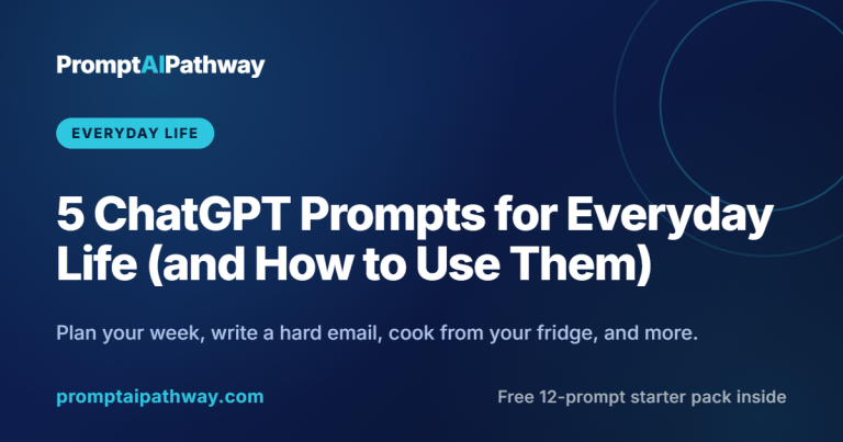 5 ChatGPT Prompts for Everyday Life (and How to Use Them) - PromptAIPathway blog cover