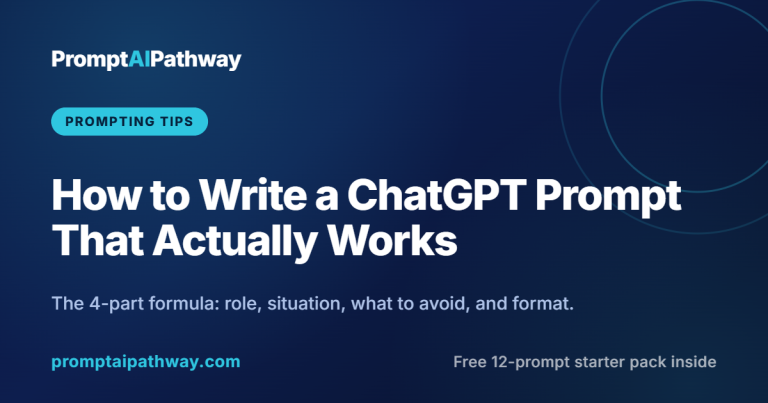 How to Write a ChatGPT Prompt That Actually Works - PromptAIPathway blog cover